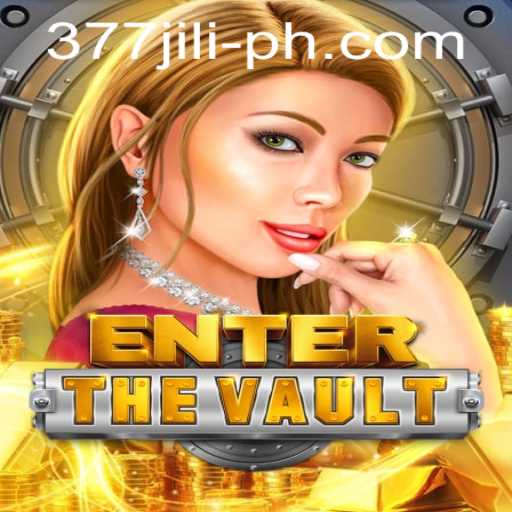 EntertheVault: A Thrilling Dive into the World of '377 JILI'